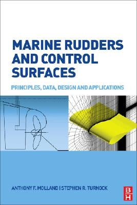 Marine Rudders and Control Surfaces: Principles, Data, Design and Applications by Molland, Anthony F.