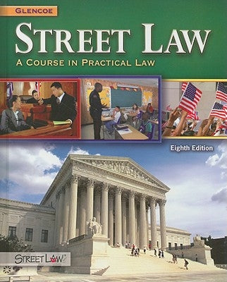 Street Law: A Course in Practical Law, Student Edition by McGraw Hill