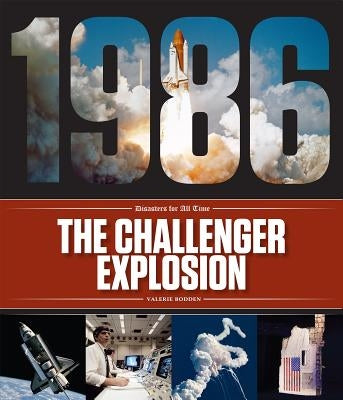 The Challenger Explosion by Bodden, Valerie