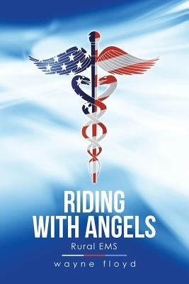 Riding with Angels: Rural Ems by Floyd, Wayne