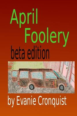 April Foolery by Cronquist, Evanie