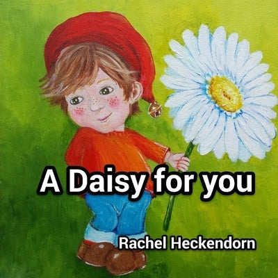A daisy for you by Heckendorn, Rachel