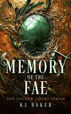 Memory of the Fae by Baker, K. J.