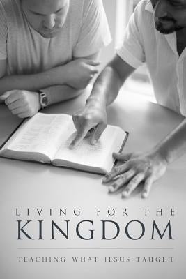 Living for the Kingdom: Teaching What Jesus Taught by Lee, Hamp, III