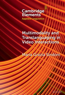 Multimodality and Translanguaging in Video Interactions by Sindoni, Maria Grazia