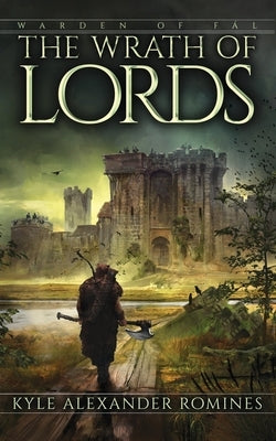 The Wrath of Lords by Romines, Kyle Alexander