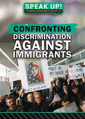 Confronting Discrimination Against Immigrants by Mooney, Carla
