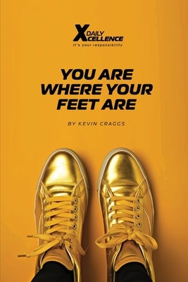 You Are Where Your Feet Are by Craggs, Kevin