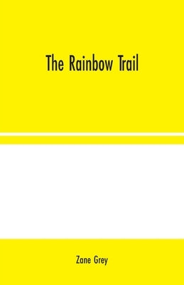 The Rainbow Trail by Grey, Zane