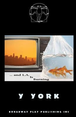 ...And L. A. Is Burning by York, Y.