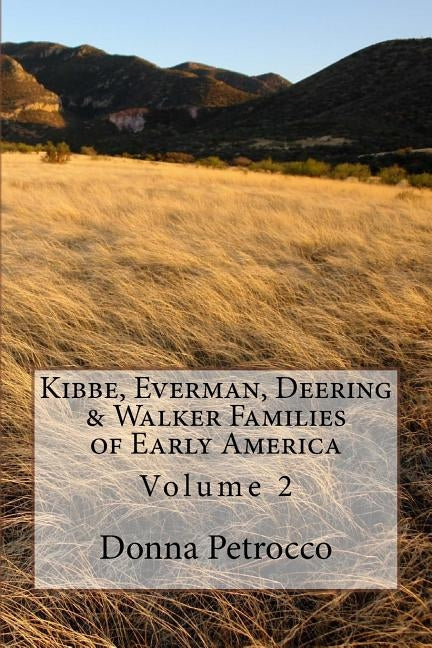 Kibbe, Everman, Deering & Walker Families of Early America: Volume 2 by Petrocco, Donna