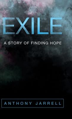 Exile: A Story of Finding Hope by Jarrell, Anthony