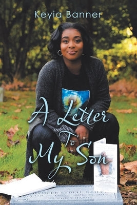 A Letter to My Son by Banner, Keyia