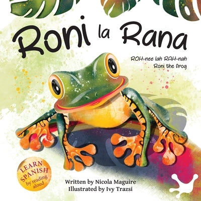 Roni la Rana: (Roni the Frog) by Maguire, Nicola