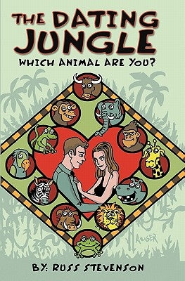 The Dating Jungle: Which Animal Are You? by Auger, Michael