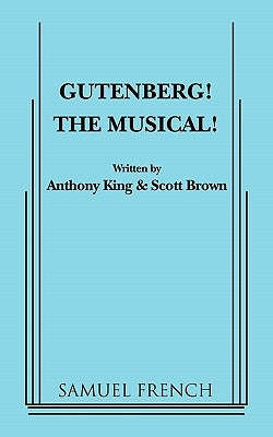 Gutenberg! the Musical! by King, Anthony