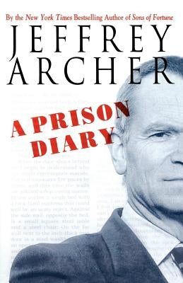 A Prison Diary by Archer, Jeffrey