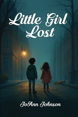 Little Girl Lost by Johnson, Joann