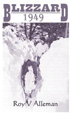 Blizzard 1949 by Alleman, Roy V.