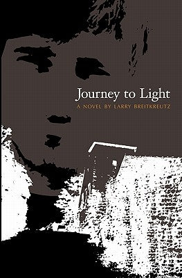 Journey To Light by Breitkreutz, Larry