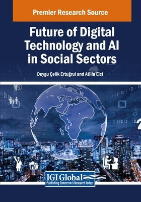 Future of Digital Technology and AI in Social Sectors by Ertuğrul, Duygu ?elik