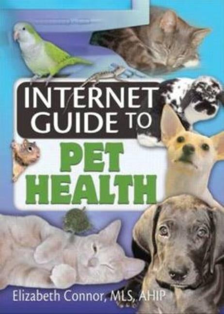 Internet Guide to Pet Health by Connor, Elizabeth