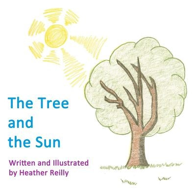 The Tree and the Sun by Reilly, Heather