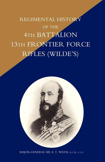 Regimental History of the 4th Battalion 13th Frontier Force Rifles (Wildeos) by N/A