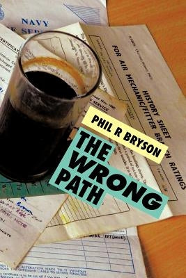 The Wrong Path by Bryson, Phil R.