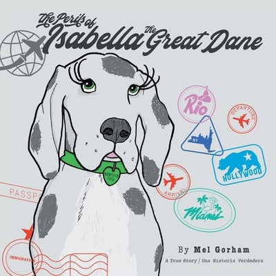 The Perils of Isabella the Great Dane (Bilingual Edition) by Gorham, Mel