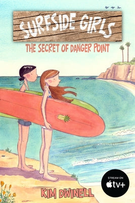 Surfside Girls: The Secret of Danger Point by Dwinell, Kim