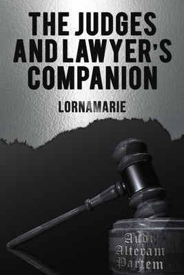 The Judges and Lawyer's Companion by Lornamarie