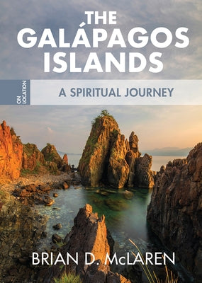 The Galapagos Islands: A Spiritual Journey by McLaren, Brian D.