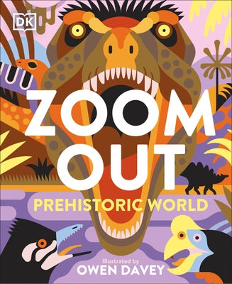 Zoom Out Prehistoric World by O'Connor, Jingmal