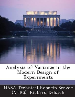 Analysis of Variance in the Modern Design of Experiments by Deloach, Richard