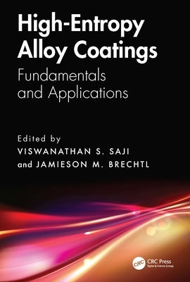 High-Entropy Alloy Coatings: Fundamentals and Applications by Saji, Viswanathan S.