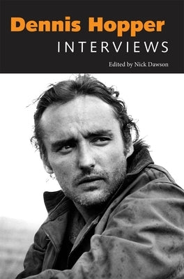 Dennis Hopper: Interviews by Dawson, Nick