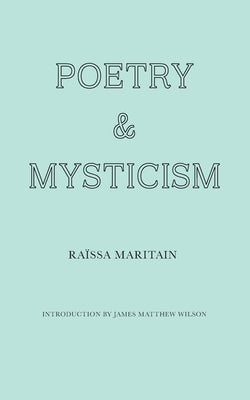 Poetry and Mysticism by Maritain, Raïssa