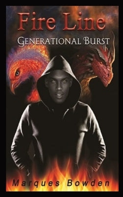 Fire Line: Generational Burst by Bowden, Marques
