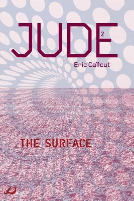 JUDE - Book 2: The Surface by Callcut, Eric
