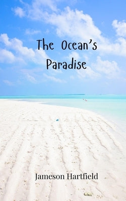 The Ocean's Paradise by Hartfield, Jameson