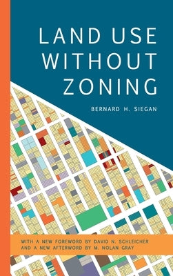 Land Use without Zoning by Siegan, Bernard H.
