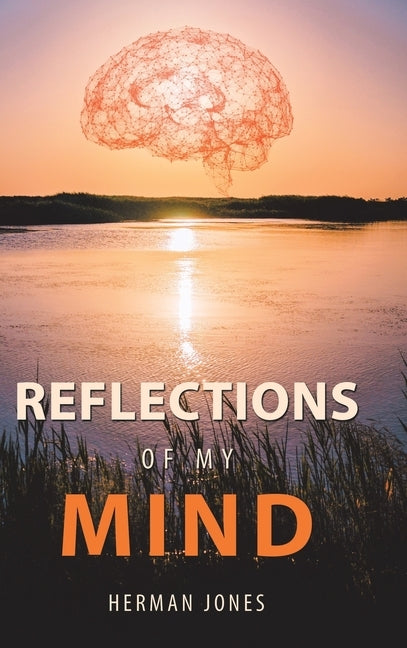 Reflections of My Mind by Jones, Herman