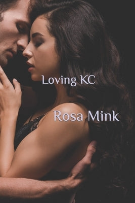 Loving KC by Mink, Rosa