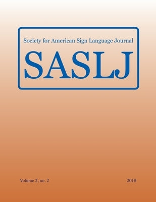 Society for American Sign Language Journal:: Vol. 2, No. 2 by Cripps, Jody H.