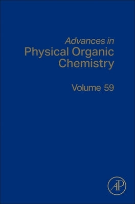 Advances in Physical Organic Chemistry: Volume 59 by Williams, Nick