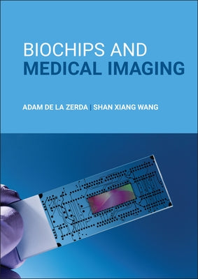 Biochips and Medical Imaging by Wang, Shan Xiang