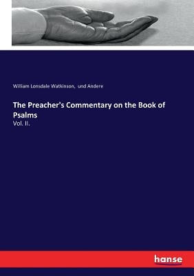 The Preacher's Commentary on the Book of Psalms: Vol. II. by Und Andere