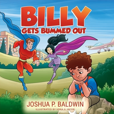 Billy Gets Bummed Out by Baldwin, Joshua P.