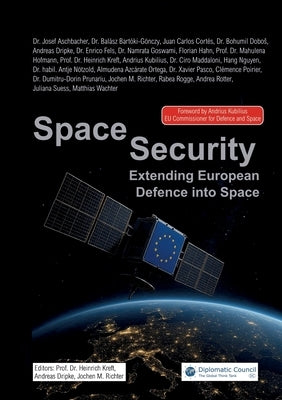 Space Security: Extending European Defence into Space by Kubilius, Andrius